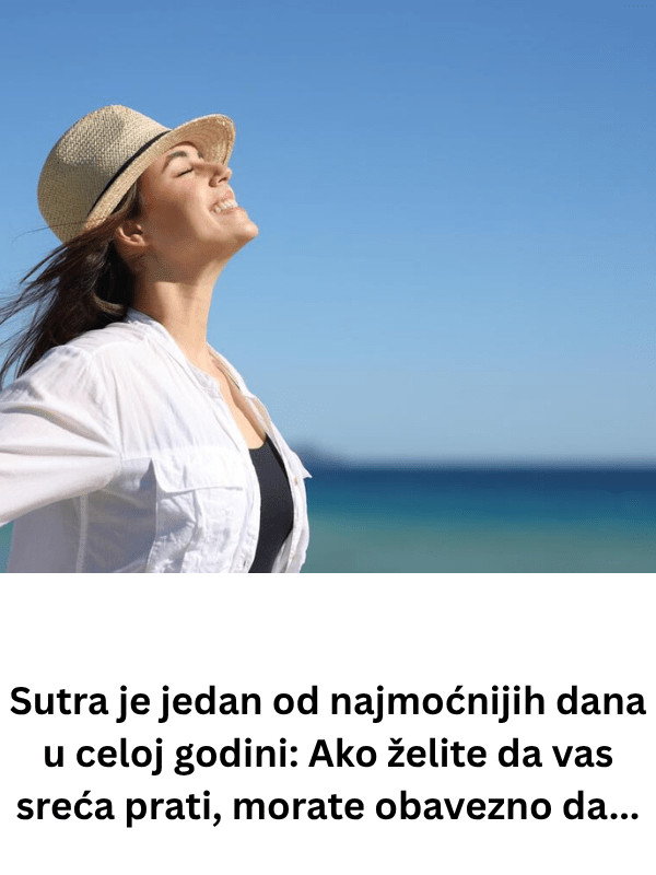 Sutra je jedan od najmoćnijih dana u celoj godini: Ako želite da vas sreća prati, morate obavezno da… - content image