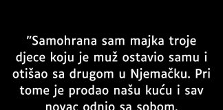 “Samohrana Sam Majka Troje Djece Koju Je Muž Ostavio Samu…