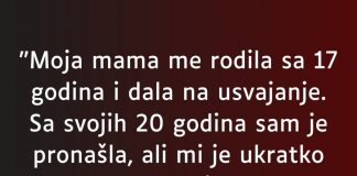 “Moja mama me rodila sa 17 godina…”