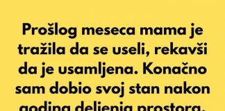 Apsolutno odbijam da dozvolim svojoj majci da se useli nakon što sam otkrio njen pravi motiv. Apsolutno odbijam da dozvolim svojoj majci da se useli nakon što sam otkrio njen pravi motiv. - featured image